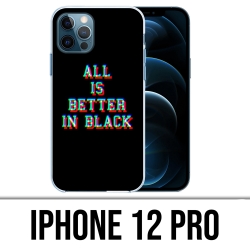 Coque iPhone 12 Pro - All Is Better In Black