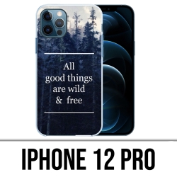 IPhone 12 Pro Case - Good Things Are Wild And Free