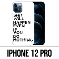 IPhone 12 Pro Case - Shit Will Happen