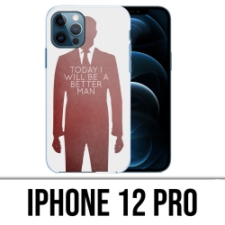 Coque iPhone 12 Pro - Today Better Man