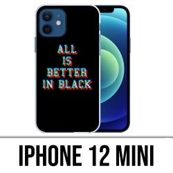 Coque iPhone 12 mini - All Is Better In Black