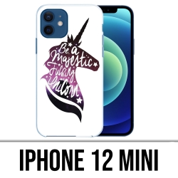 Coque iPhone 12 mini - Be A Majestic Unicorn