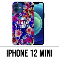 Coque iPhone 12 mini - Be Always Blooming