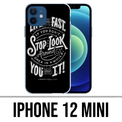 Coque iPhone 12 mini - Citation Life Fast Stop Look Around