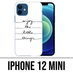 iPhone 12 Mini Case - Genießen Sie kleine Dinge