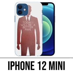 Funda para iPhone 12 mini - Today Better Man