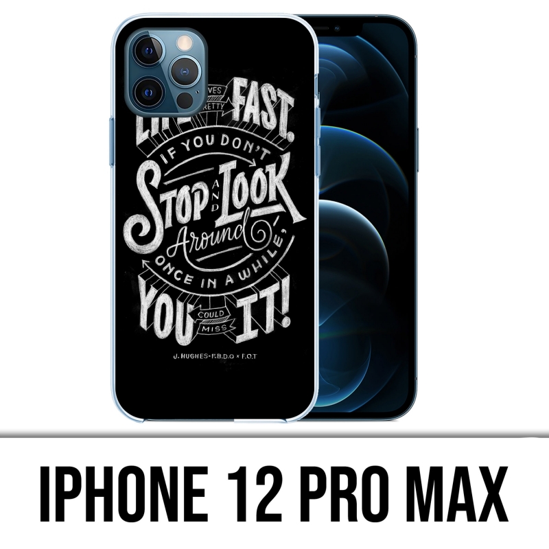 IPhone 12 Pro Max Case - Life Fast Stop Look Around Quote