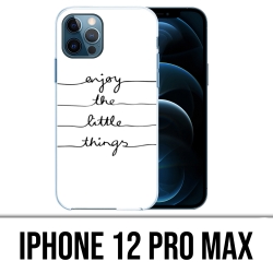 IPhone 12 Pro Max Case - Genießen Sie kleine Dinge