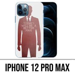 IPhone 12 Pro Max Case - Heute besserer Mann