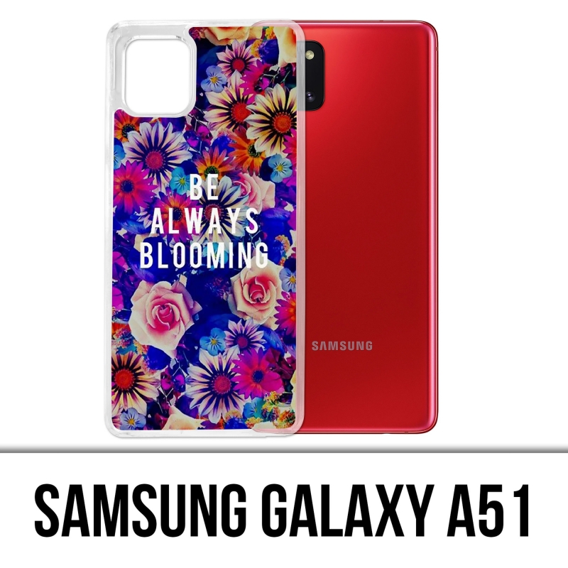 Samsung Galaxy A51 case - Be Always Blooming