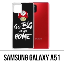 Samsung Galaxy A51 Case - Gehen Sie groß oder gehen Sie nach Hause Bodybuilding