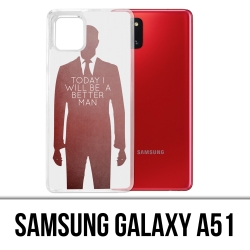 Funda Samsung Galaxy A51 - Today Better Man