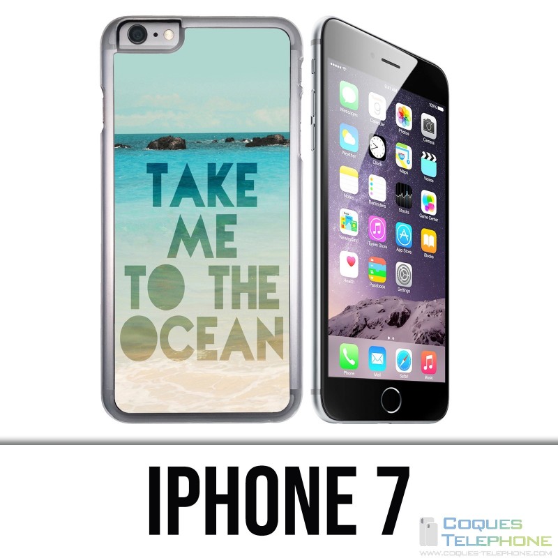 IPhone 7 case - Take Me Ocean