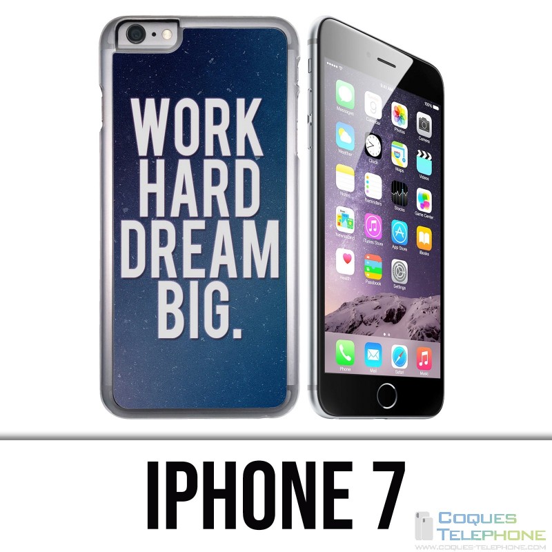 Funda iPhone 7 - Work Hard Dream Big