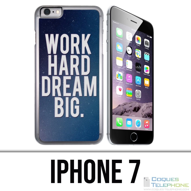 IPhone 7 Hülle - Work Hard Dream Big