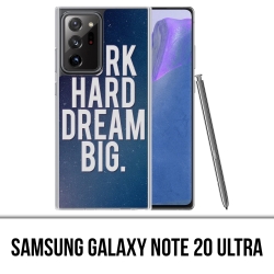 Coque Samsung Galaxy Note 20 Ultra - Work Hard Dream Big