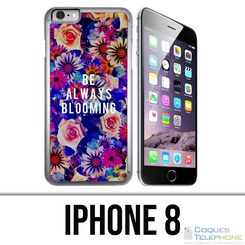 Coque iPhone 8 - Be Always Blooming