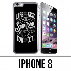 Custodia per iPhone 8 - Quote Life Fast Stop Guardati intorno