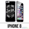 Coque iPhone 8 - Citation Life Fast Stop Look Around
