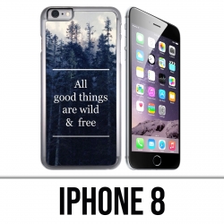 Funda iPhone 8 - Las cosas buenas son salvajes y gratis