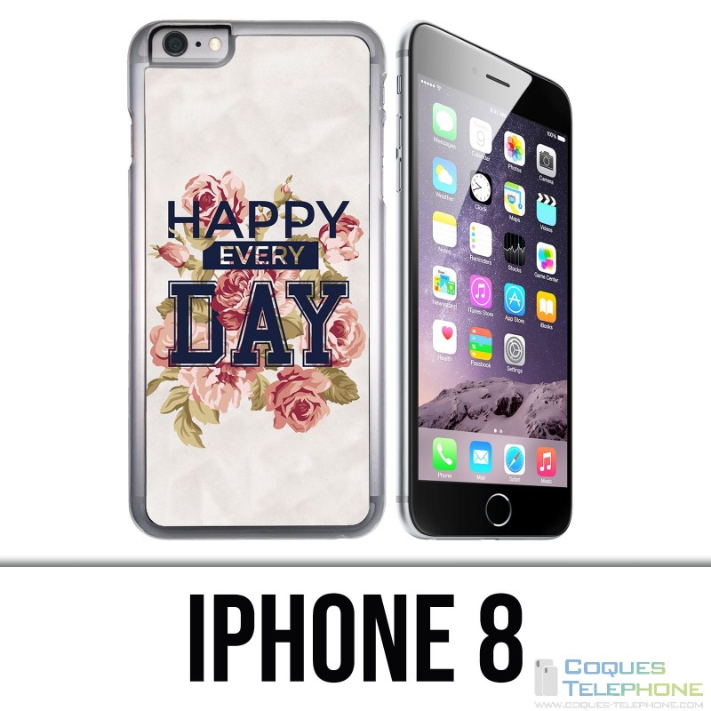 Coque iPhone 8 - Happy Every Days Roses