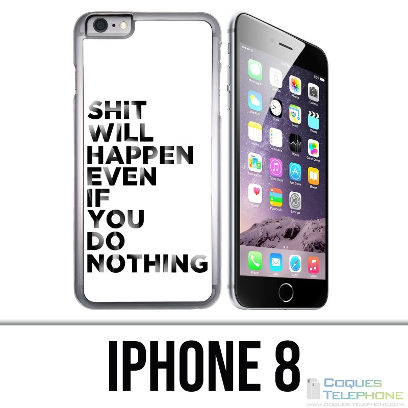 IPhone 8 case - Shit Will Happen