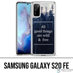 Custodie e protezioni Samsung Galaxy S20 FE - Le cose belle sono selvagge e gratuite