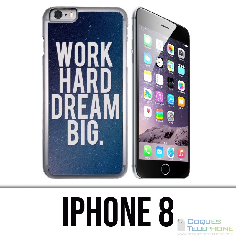 IPhone 8 Case - Work Hard Dream Big