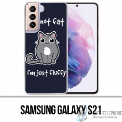 Samsung Galaxy S21 Case - Chat Not Fat Just Fluffy