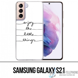 Coque Samsung Galaxy S21 - Enjoy Little Things
