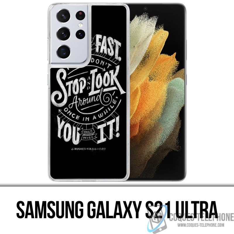 Custodia per Samsung Galaxy S21 Ultra - Life Fast Stop Look Around Quote