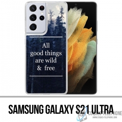 Samsung Galaxy S21 Ultra Case - Good Things Are Wild And Free