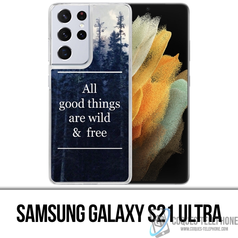 Samsung Galaxy S21 Ultra Case - Gute Dinge sind wild und kostenlos