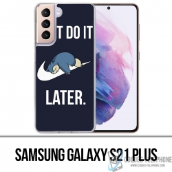Samsung Galaxy S21 Plus Case - Pokémon Snorlax Just Do It Later