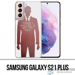 Custodia per Samsung Galaxy S21 Plus - Today Better Man