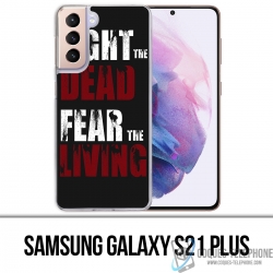 Coque Samsung Galaxy S21 Plus - Walking Dead Fight The Dead Fear The Living