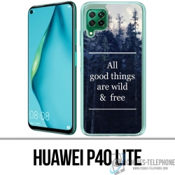 Huawei P40 Lite Case - Good Things Are Wild And Free