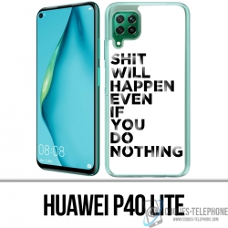 Huawei P40 Lite Case - Shit Will Happen