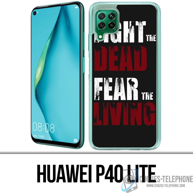 Coque Huawei P40 Lite - Walking Dead Fight The Dead Fear The Living