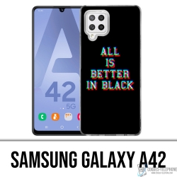 Samsung Galaxy A42 Case - All Is Better In Black
