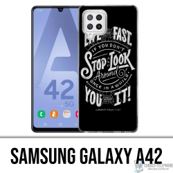 Samsung Galaxy A42 Case - Life Fast Stop Look Around Quote