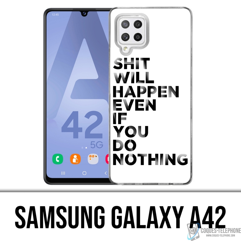 Coque Samsung Galaxy A42 - Shit Will Happen