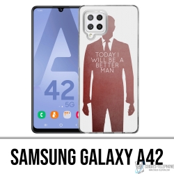 Coque Samsung Galaxy A42 - Today Better Man