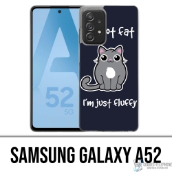 Coque Samsung Galaxy A52 - Chat Not Fat Just Fluffy