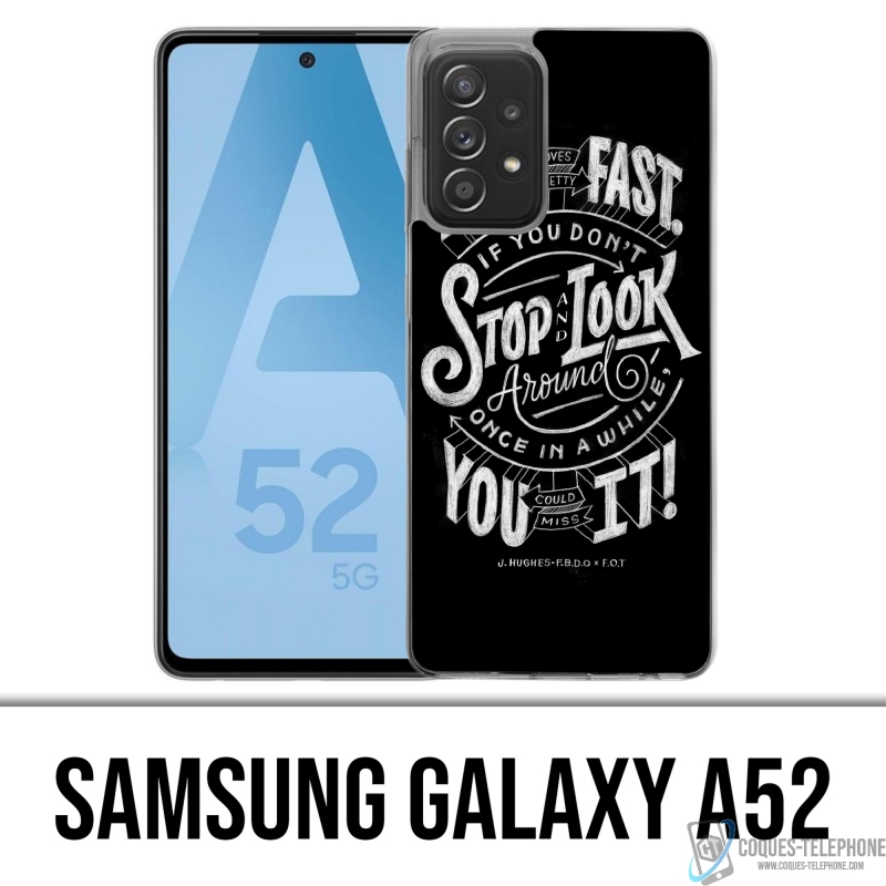 Custodia per Samsung Galaxy A52 - Life Fast Stop Look Around Quote