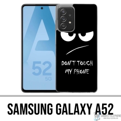 Funda Samsung Galaxy A52 - No toques mi teléfono enfadado