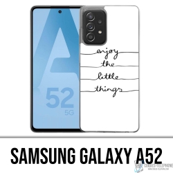 Samsung Galaxy A52 Case - Genießen Sie kleine Dinge