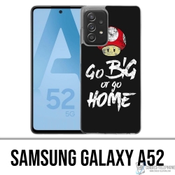 Coque Samsung Galaxy A52 - Go Big Or Go Home Musculation