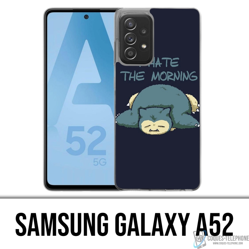 Coque Samsung Galaxy A52 - Pokémon Ronflex Hate Morning
