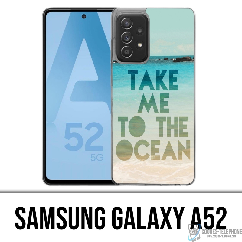 Samsung Galaxy A52 case - Take Me Ocean